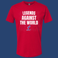Legends Against The World Tshirt