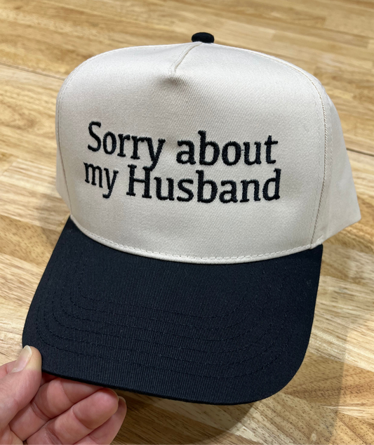 Sorry About my Husband - Embroidered Hat